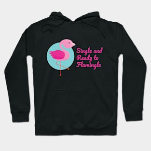 Single and Ready to Flamingle on Valentine's Day Hoodie